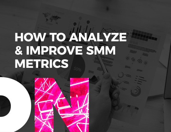 How to Analyze and Improve SMM Metrics