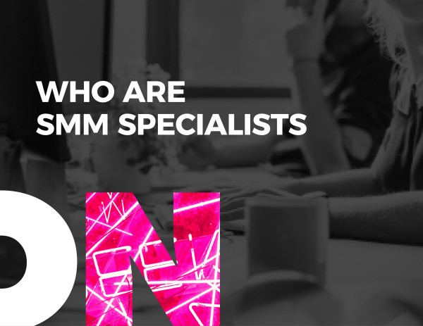 Who is an SMM specialist? everything about this profession