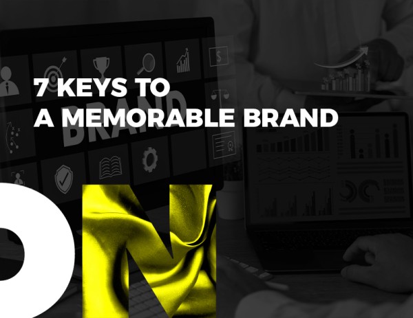 What Makes a Brand Memorable: 7 Key Elements